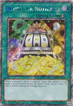 Double or Nothing! (Platinum Secret Rare) - RA04-EN156: Quarter Century Stampede