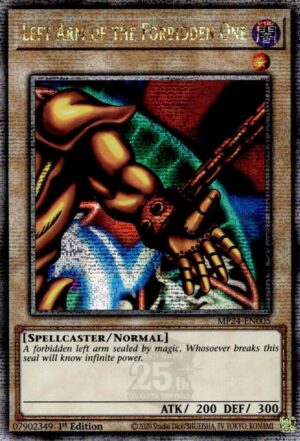 Left Arm of the Forbidden One (Quarter Century Secret Rare) - MP24-EN005: 25th Anniversary Tin: Dueling Mirrors