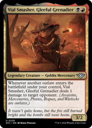 Vial Smasher, Gleeful Grenadier - 235: Outlaws of Thunder Junction