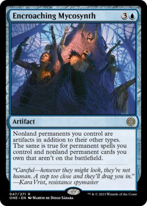 Encroaching Mycosynth - 47: Phyrexia: All Will Be One