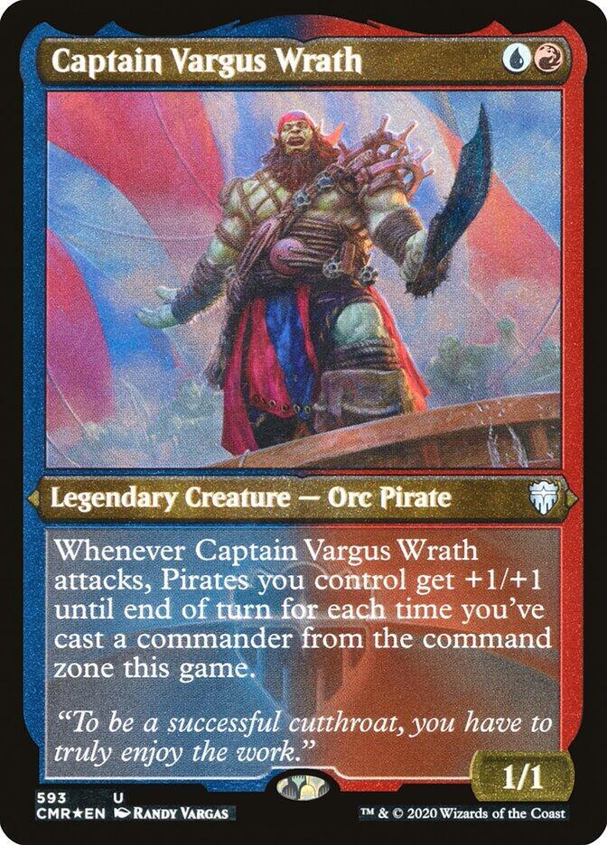 Captain Vargus Wrath (Foil Etched) - 593: Commander Legends