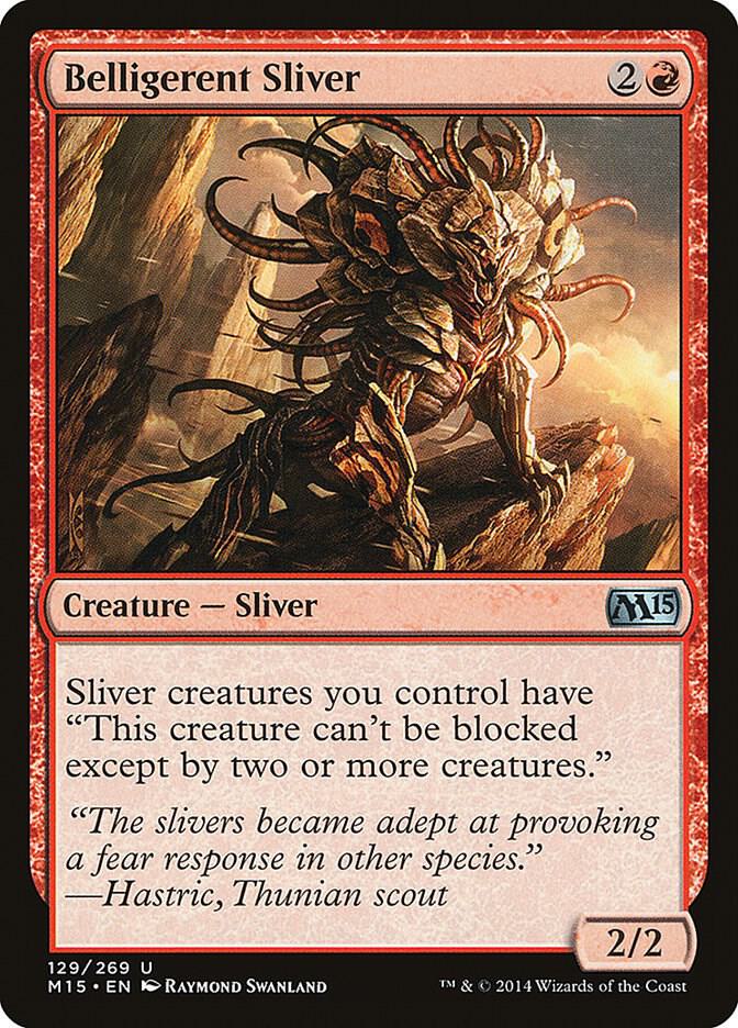 Belligerent Sliver - 129: Magic 2015 (M15)